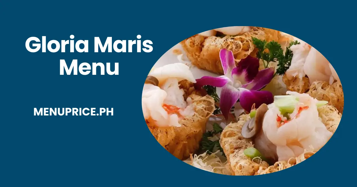 Gloria Maris Menu Prices in Philippines 2024 [Updated] Pricemenu.ph