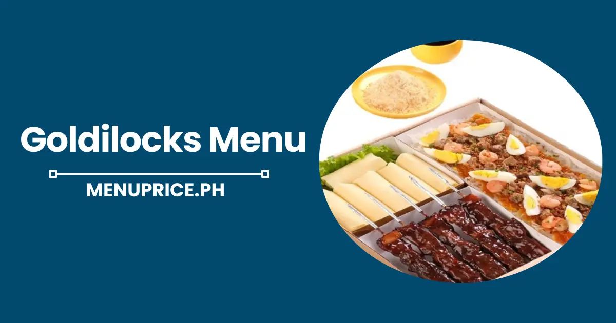 Goldilocks Menu Prices in Philippines 2024 [Updated] Pricemenu.ph