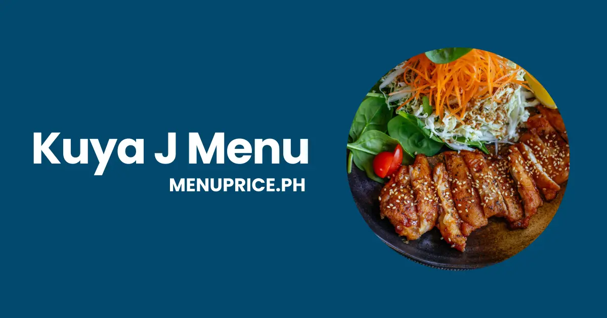 Kuya J Menu Philippines 2025: Affordable Filipino Dishes.