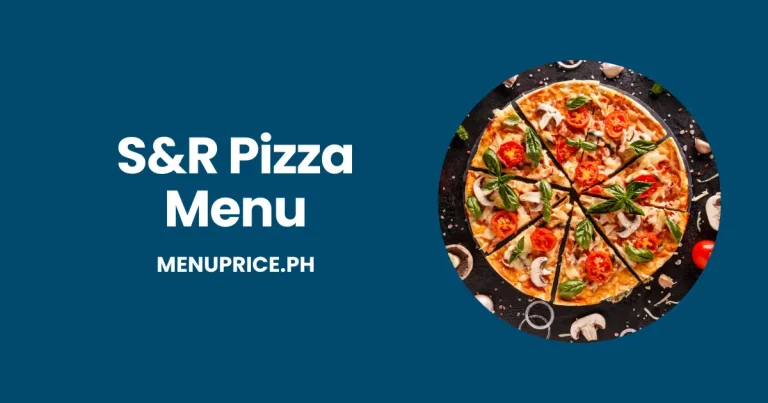 S&R Pizza Menu Price in Philippines [Updated] 2024